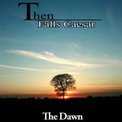 Then Falls Caesar : The Dawn